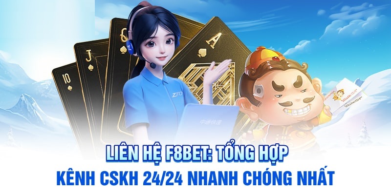 Những phương thức liên hệ F8bet thông dụng hiện nay