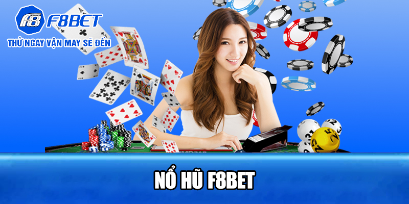 Bí kíp quay nổ hũ F8BET hiệu quả nhất từ các cao thủ